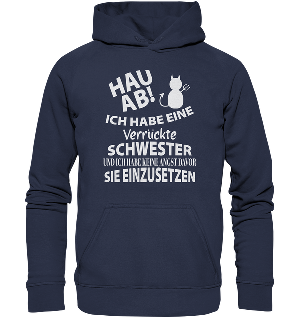 Hau Ab Ich habe eine verrückte Schwester und keine Angst sie einzusetzen - Kids Premium Hoodie