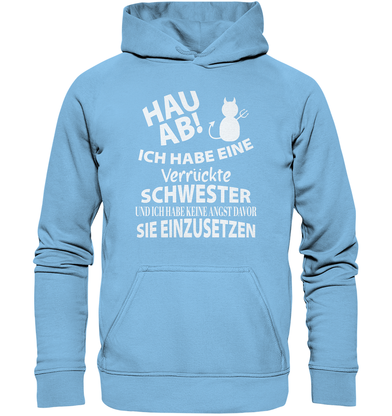 Hau Ab Ich habe eine verrückte Schwester und keine Angst sie einzusetzen - Kids Premium Hoodie