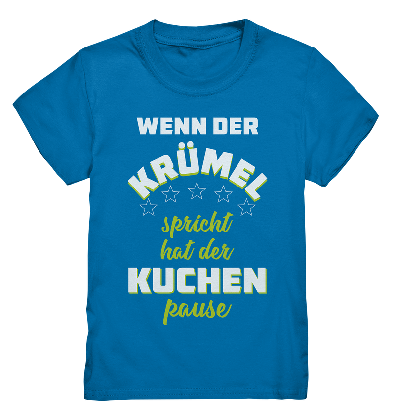 Wenn der Krümel spricht hat der Kuchen Pause - Kids Premium Shirt