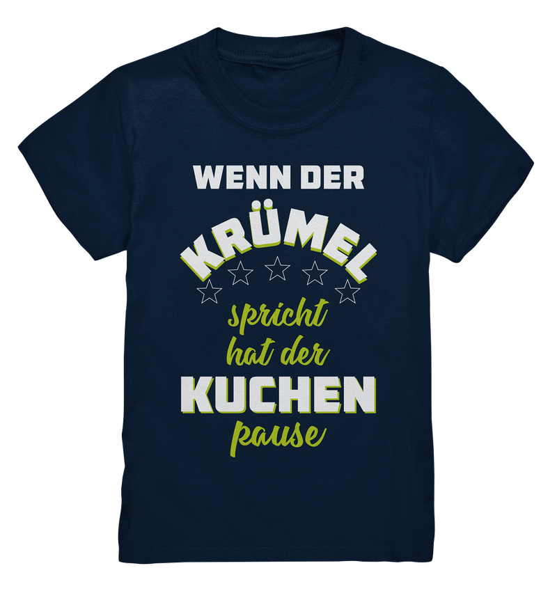 Wenn der Krümel spricht hat der Kuchen Pause - Kids Premium Shirt