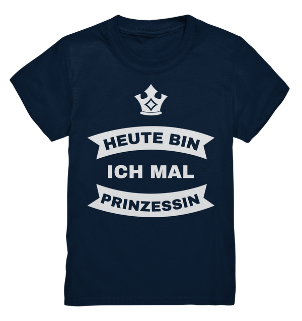 Heute bin ich mal Prinzessin - Kids Premium Shirt