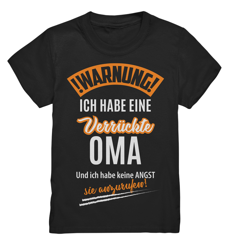 Warnung! Ich habe eine verrückte Oma und keine Angst sie anzurufen! - Kids Premium Shirt