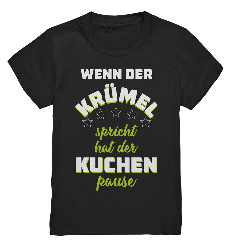 Wenn der Krümel spricht hat der Kuchen Pause - Kids Premium Shirt