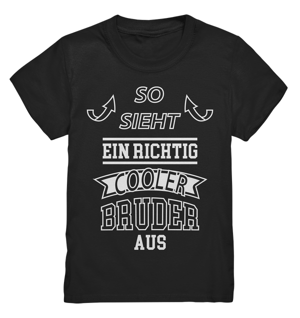 So sieht ein richtig cooler Bruder aus - Kids Premium Shirt