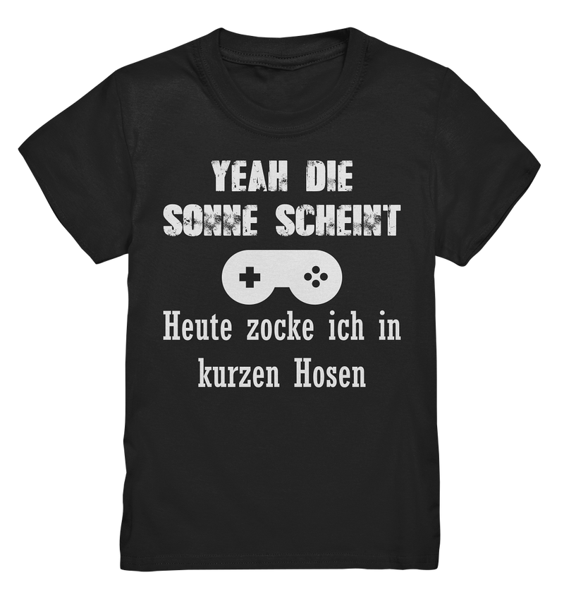 Yeah die Sonne scheint. Heute zocke ich in kurzen Hosen - Kids Premium Shirt