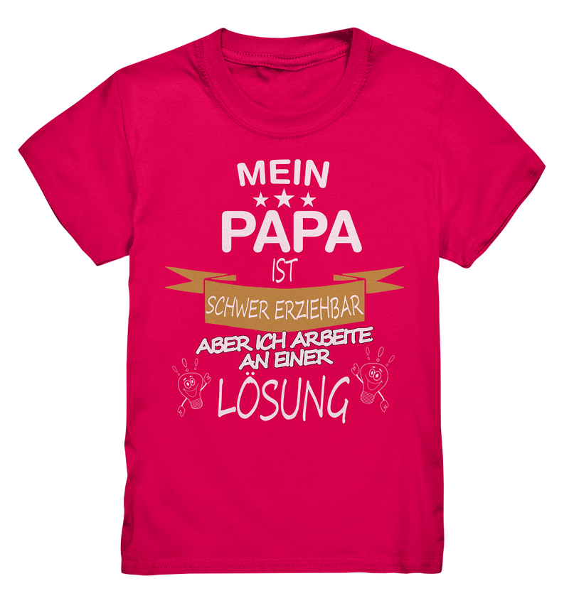 Mein Papa ist schwer erziehbar - Kids Premium Shirt