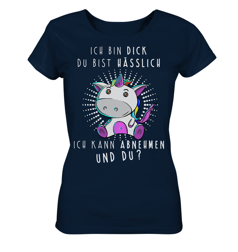 Ich bin dick du bist hässlich - Ladies Organic Shirt