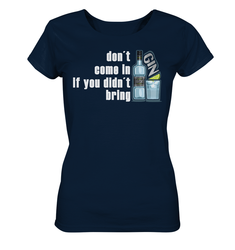 Don't come in Gin  - Ladies Organic Shirt