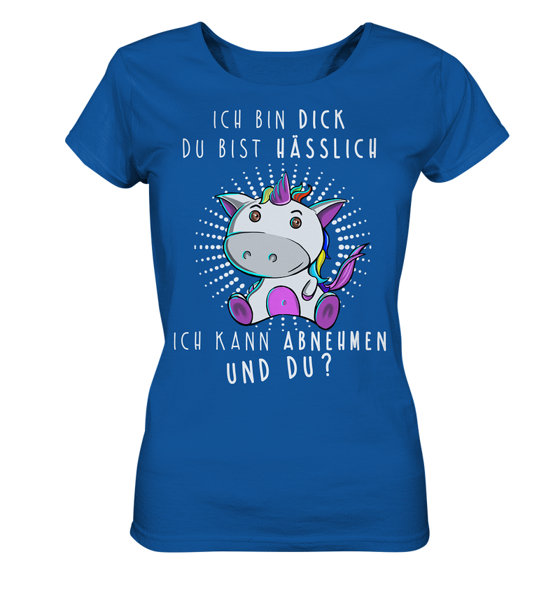 Ich bin dick du bist hässlich - Ladies Organic Shirt