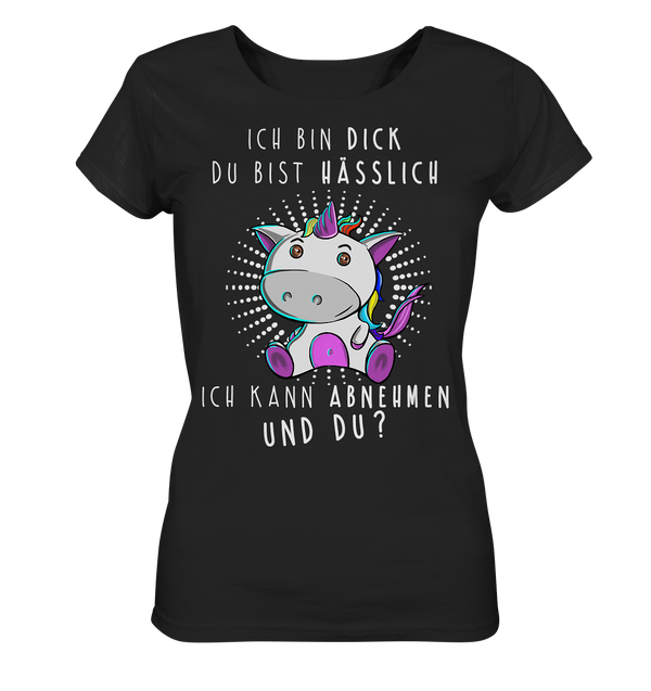 Ich bin dick du bist hässlich - Ladies Organic Shirt