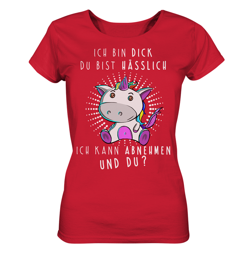 Ich bin dick du bist hässlich - Ladies Organic Shirt