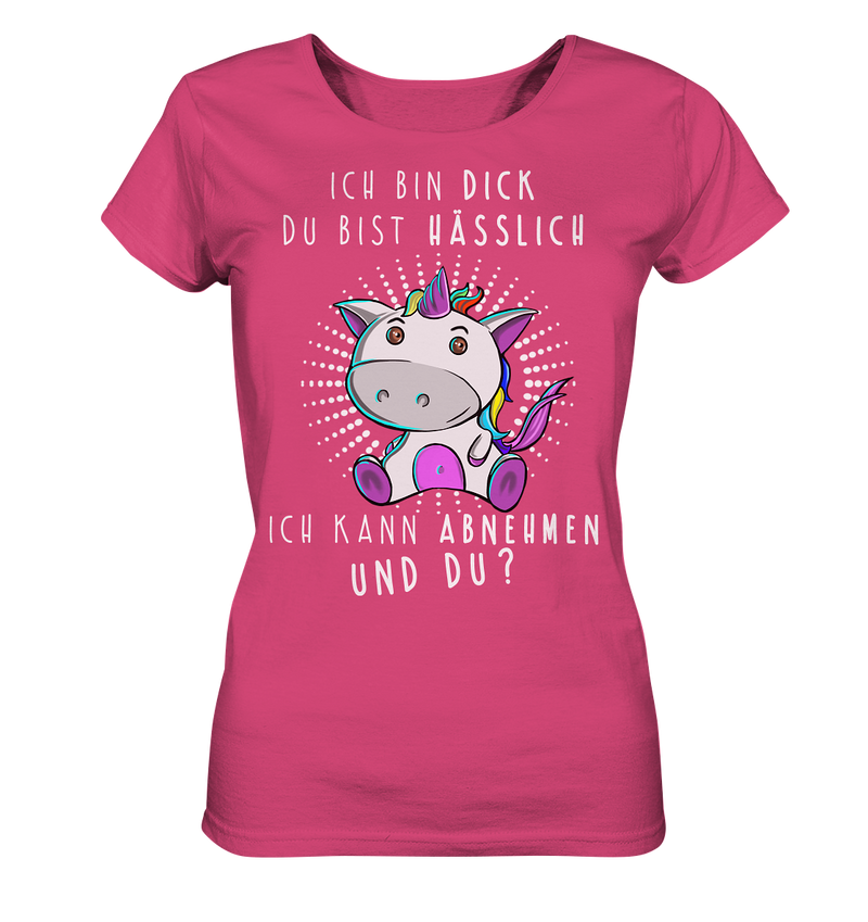 Ich bin dick du bist hässlich - Ladies Organic Shirt