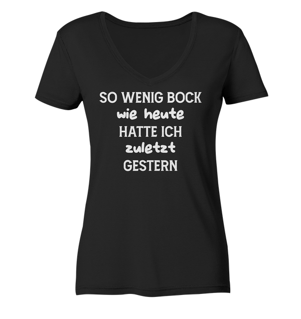 So wenig Bock wie Heute - Ladies Organic V-Neck Shirt
