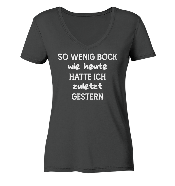 So wenig Bock wie Heute - Ladies Organic V-Neck Shirt