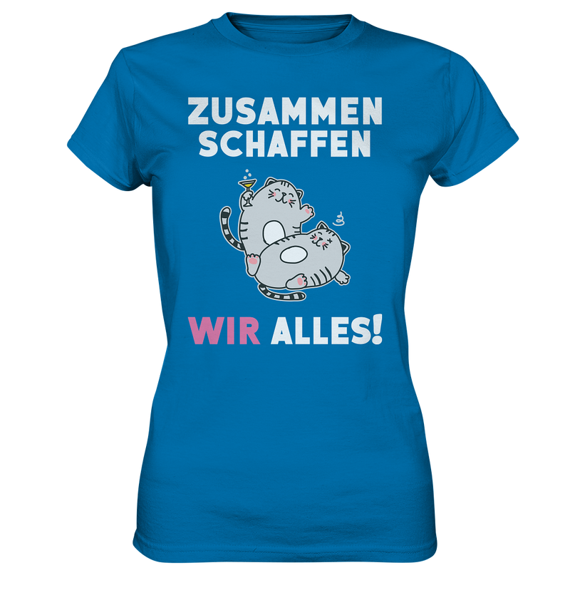 Zusammen schaffen wir Alles! - Ladies Premium Shirt