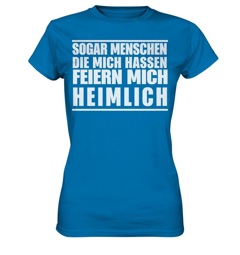 Feiern mich heimlich - Ladies Premium Shirt