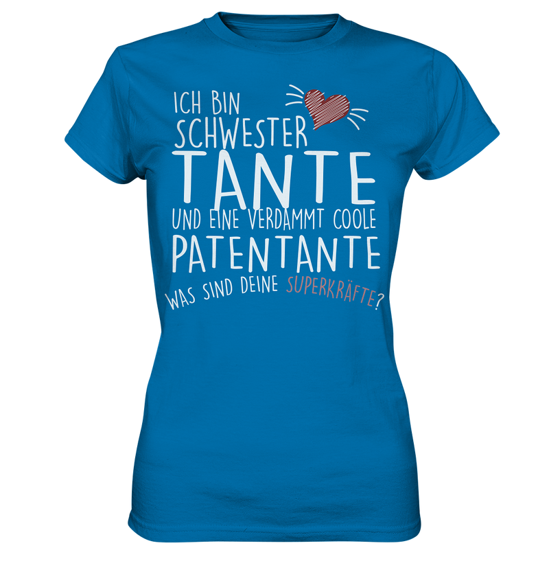 Ich bin Schwester, Tante, Patentante - Ladies Premium Shirt