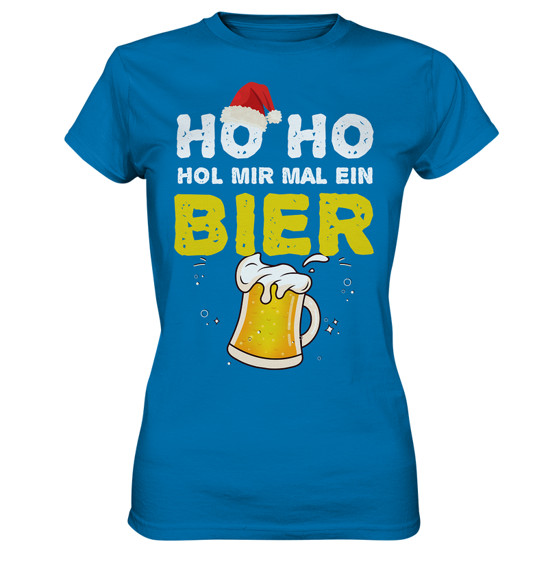 Ho Ho hol mir mal ein Bier - Ladies Premium Shirt