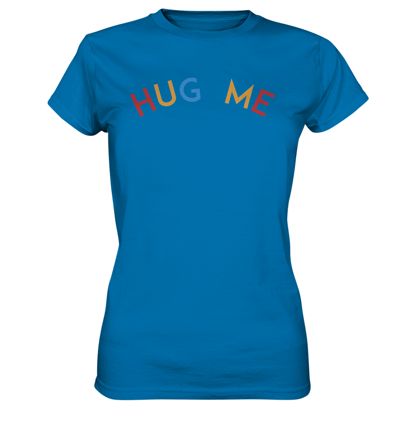 HUG ME - Ladies Premium Shirt