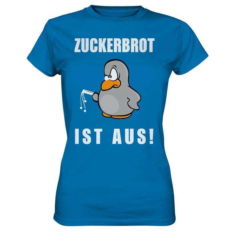 Zuckerbrot ist aus - Ladies Premium Shirt