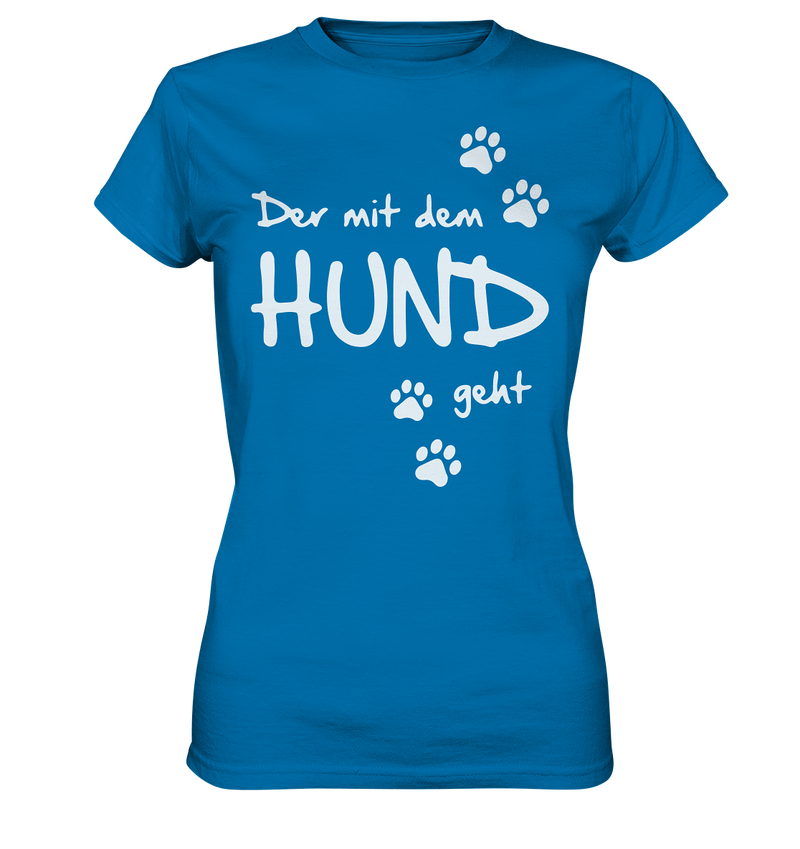 Der mit dem Hund geht - Ladies Premium Shirt