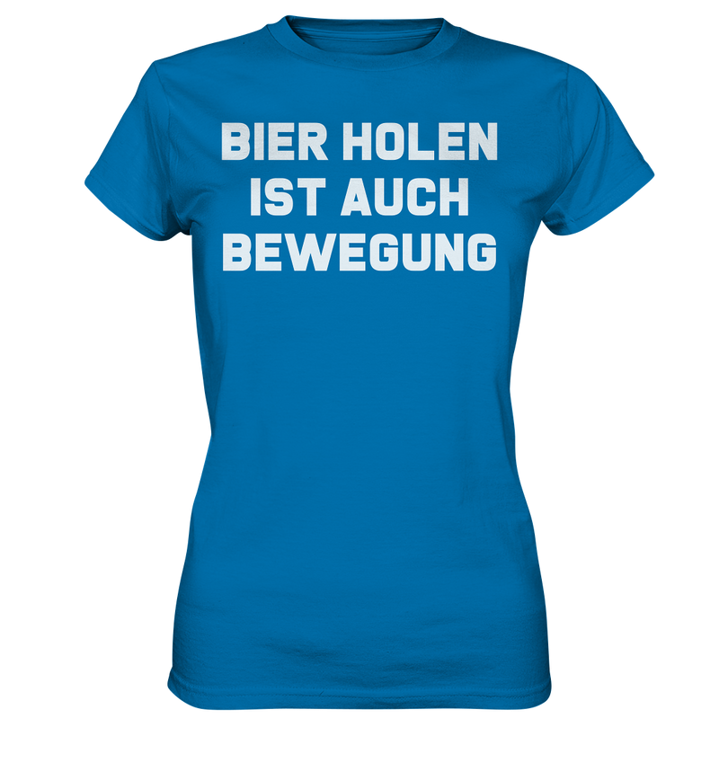 Bier holen ist auch bewegung - Ladies Premium Shirt