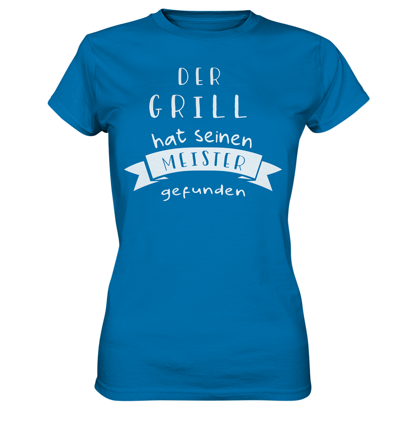 Der Grill hat seinen Meister gefunden - Ladies Premium Shirt