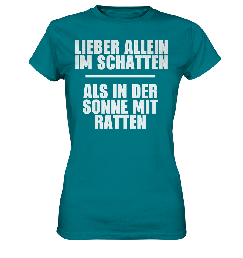 Lieber Allein im Schatten - Ladies Premium Shirt