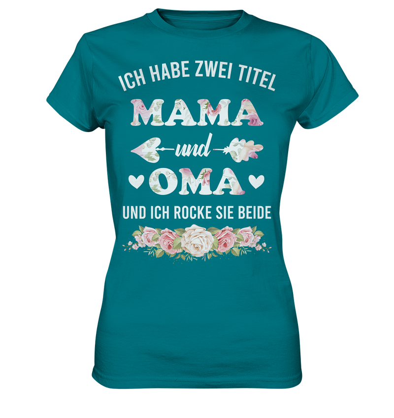 Ich habe zwei Titel Mama und Oma und ich rocke sie beide - Ladies Premium Shirt