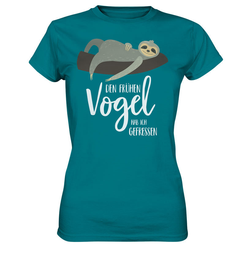 Den frühen Vogel hab ich gefressen - Ladies Premium Shirt