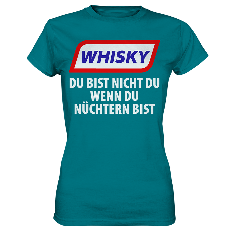 Whiskey - Du bist nicht du wenn du nüchtern bist - Ladies Premium Shirt