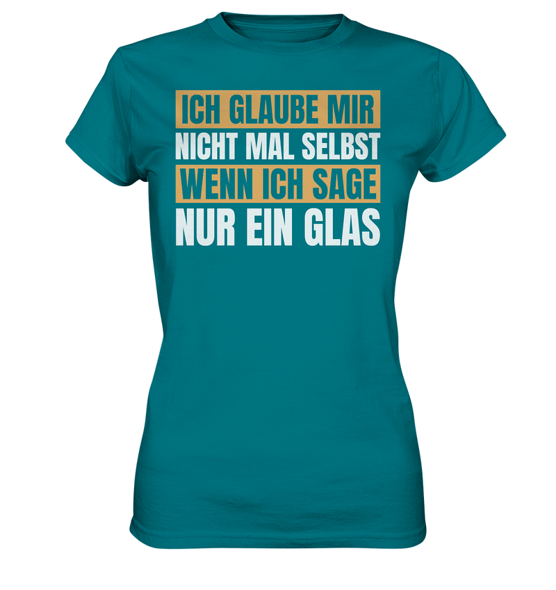 Ich glaub mir nicht mal selbst - Ladies Premium Shirt