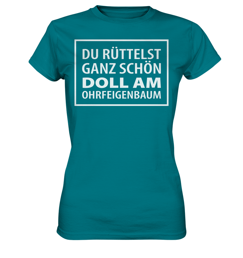 Du rüttelst schon ganz schön doll - Ladies Premium Shirt