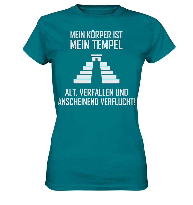 Mein Körper ist mein Tempel. Alt, Verfallen und anscheinend Verflucht - Ladies Premium Shirt