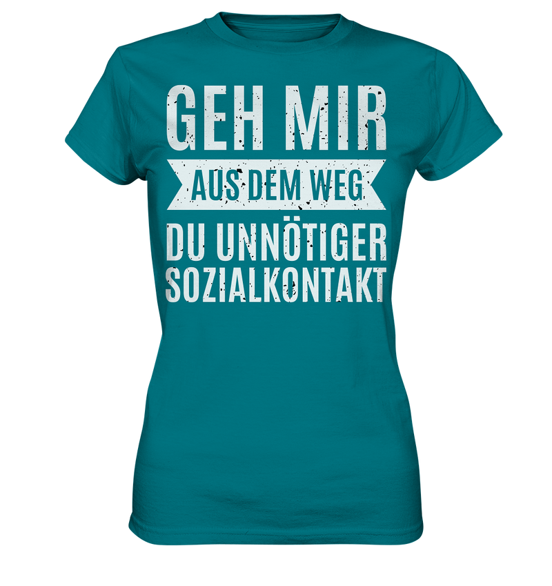 Geh mir aus dem Weg du unnötiger Sozial Kontakt - Ladies Premium Shirt