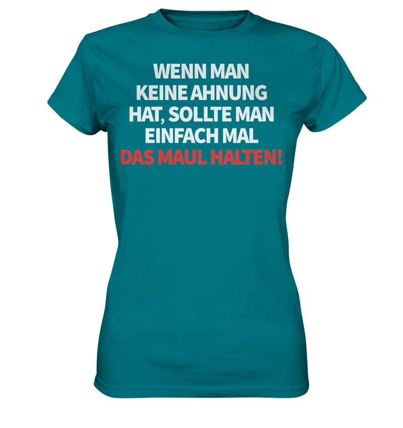 Wenn man keine Ahnung hat - Ladies Premium Shirt