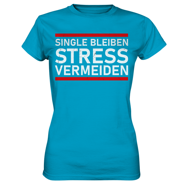 Singel bleiben Stress vermeiden - Ladies Premium Shirt