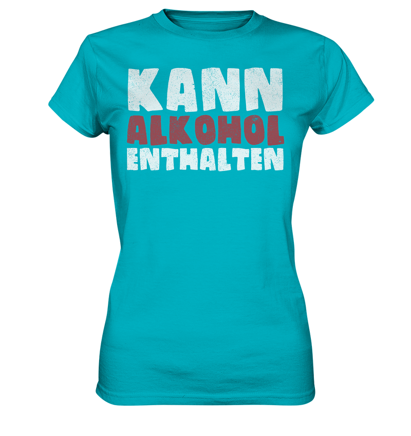 Kann Alkohol enthalten - Ladies Premium Shirt