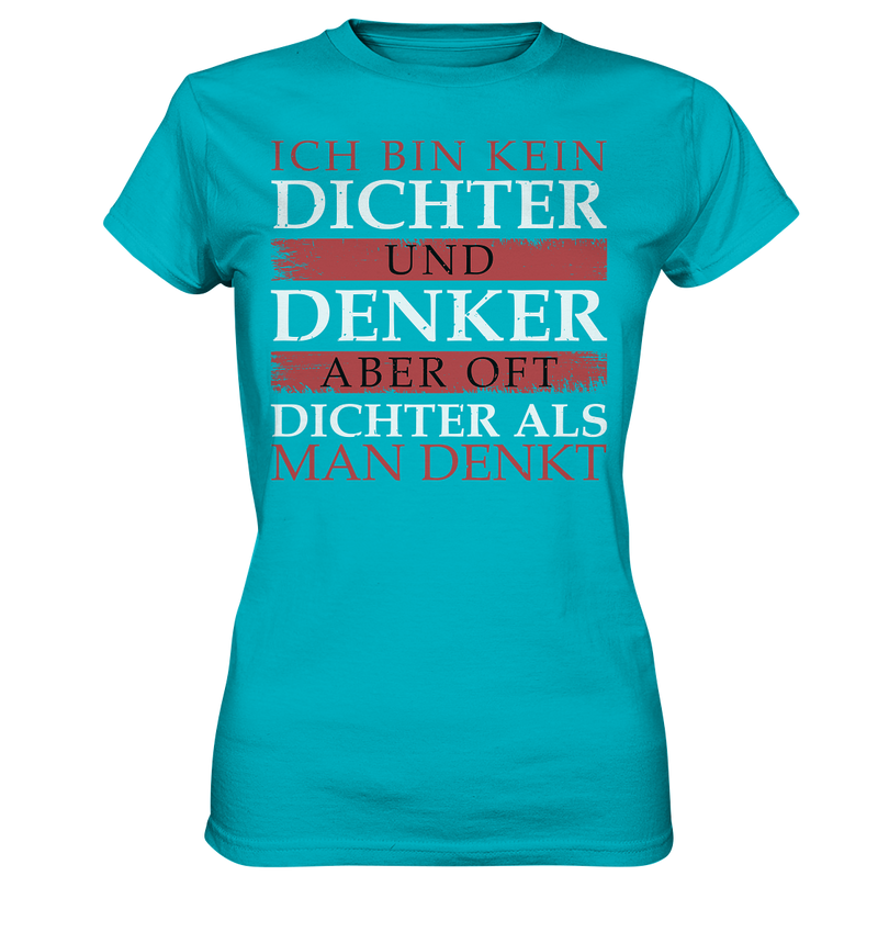 Ich bin kein Dichter - Ladies Premium Shirt