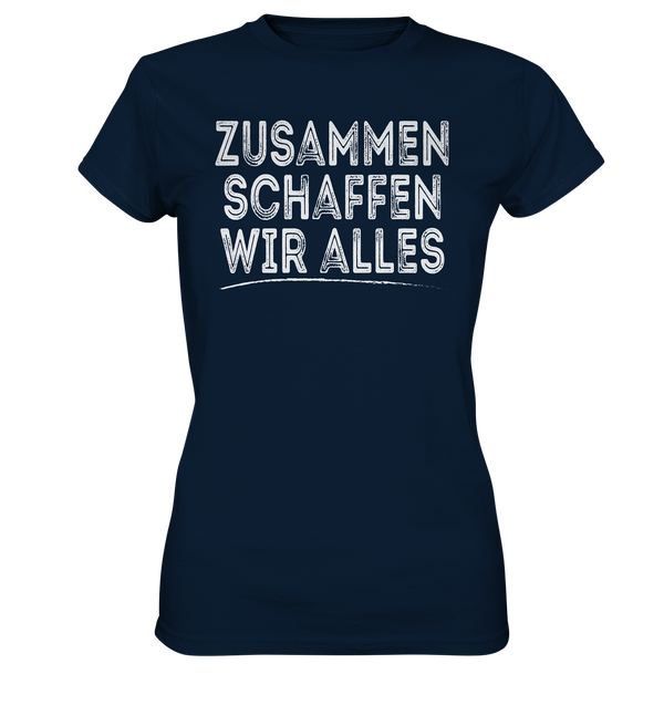 Zusammen schaffen wir alles - Ladies Premium Shirt