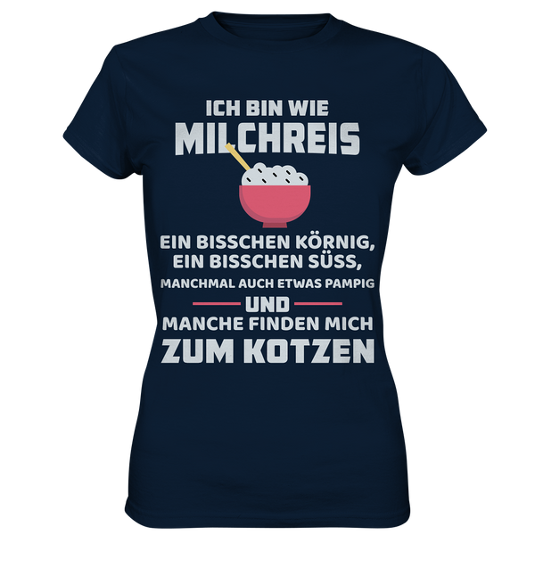 Ich bin wie Milchreis - Ladies Premium Shirt