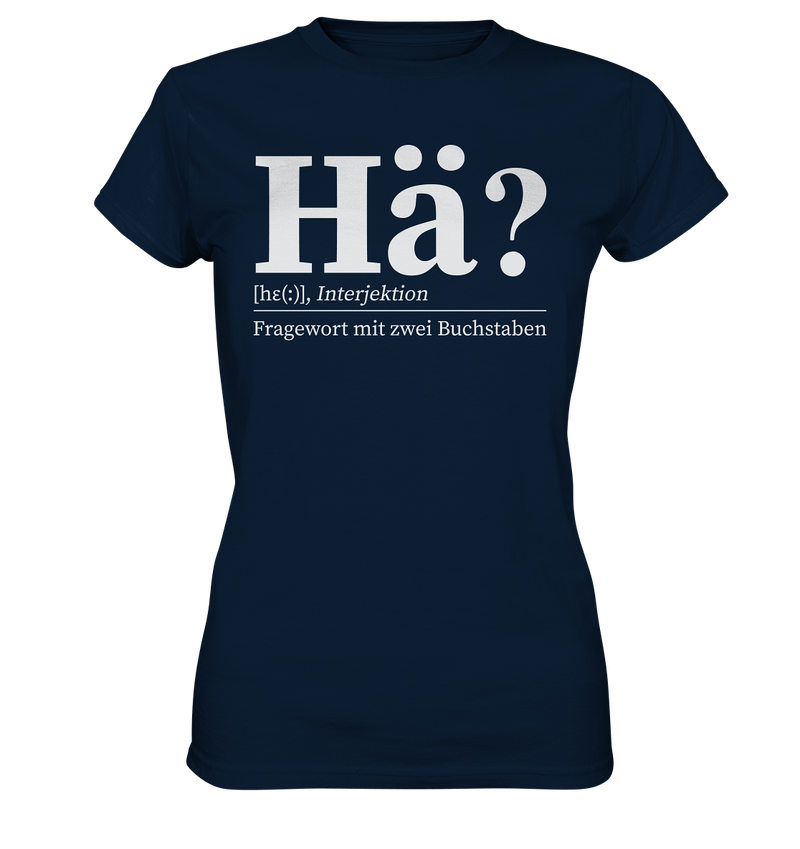 Hä? - Ladies Premium Shirt