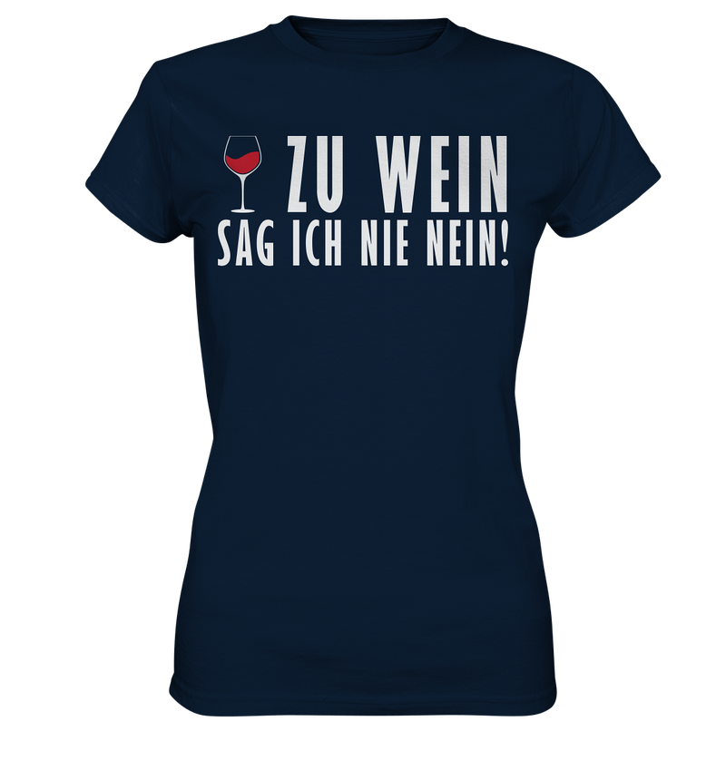 Zu wein sag ich nie nein - Ladies Premium Shirt