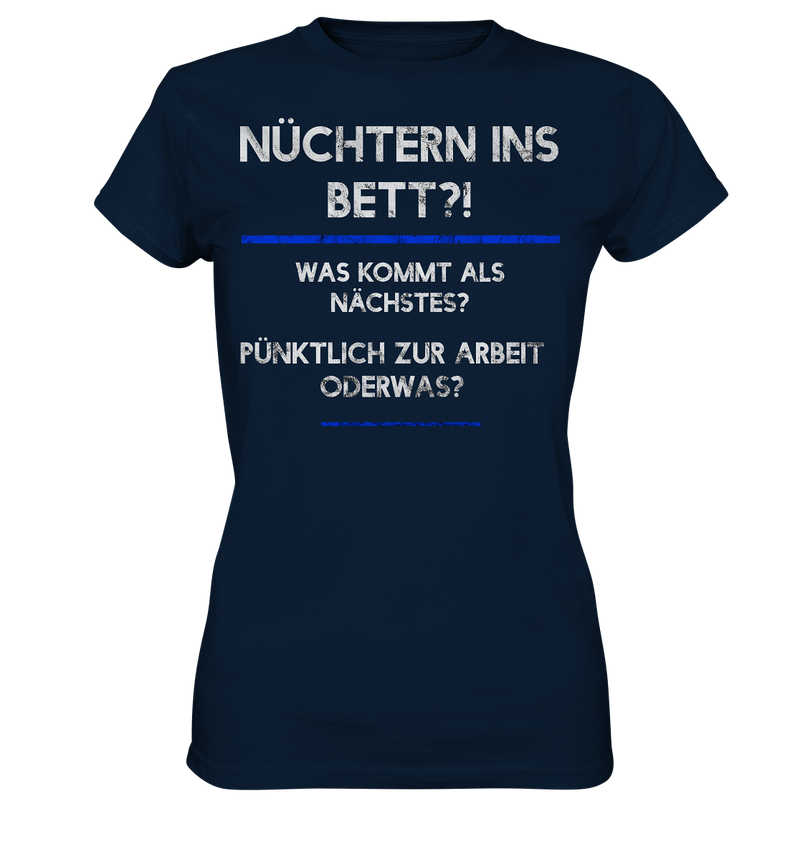 Nüchtern ins Bett? - Ladies Premium Shirt