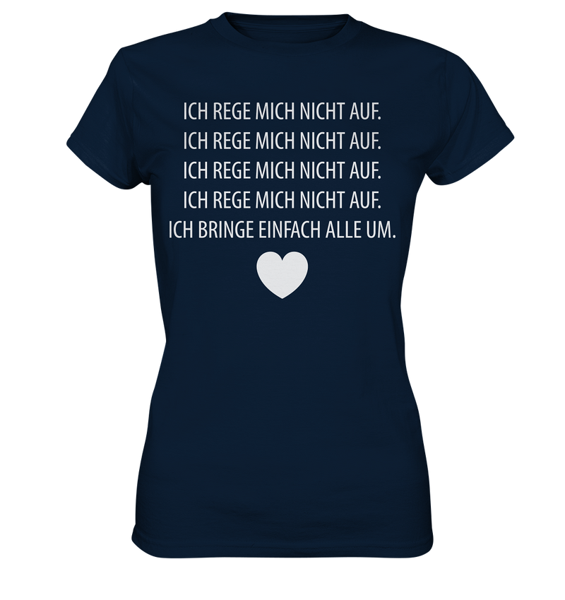 Ich rege mich nicht auf - Ladies Premium Shirt