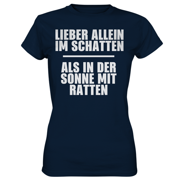 Lieber Allein im Schatten - Ladies Premium Shirt