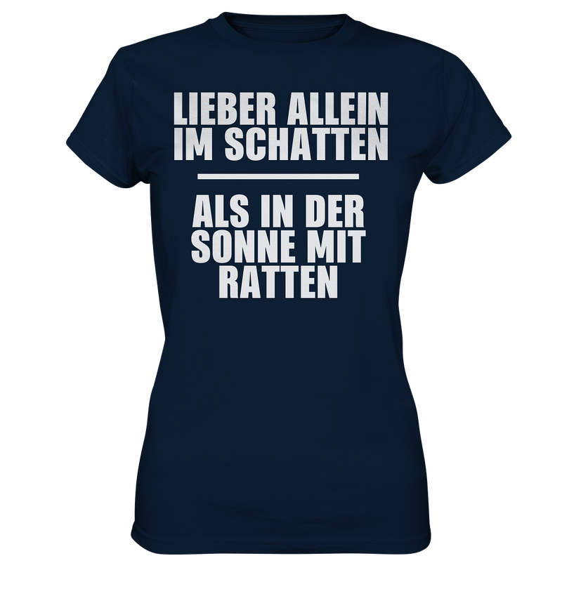 Lieber Allein im Schatten - Ladies Premium Shirt