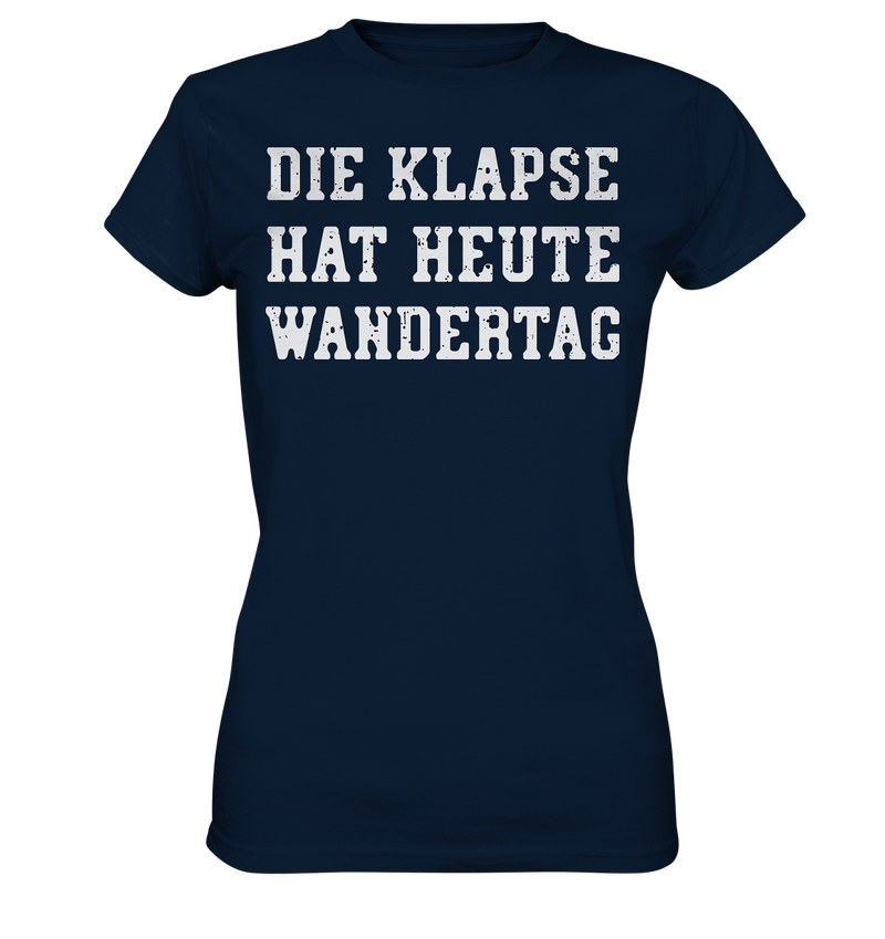 Die Klapse hat heute Wandertag - Ladies Premium Shirt