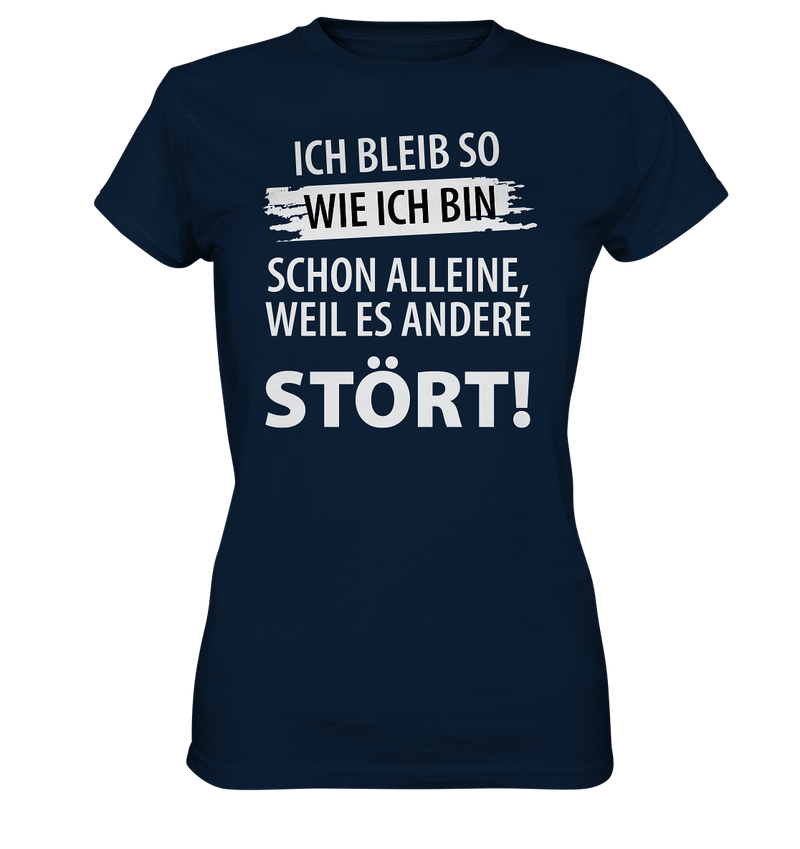 Ich bleib so wie ich bin - Ladies Premium Shirt