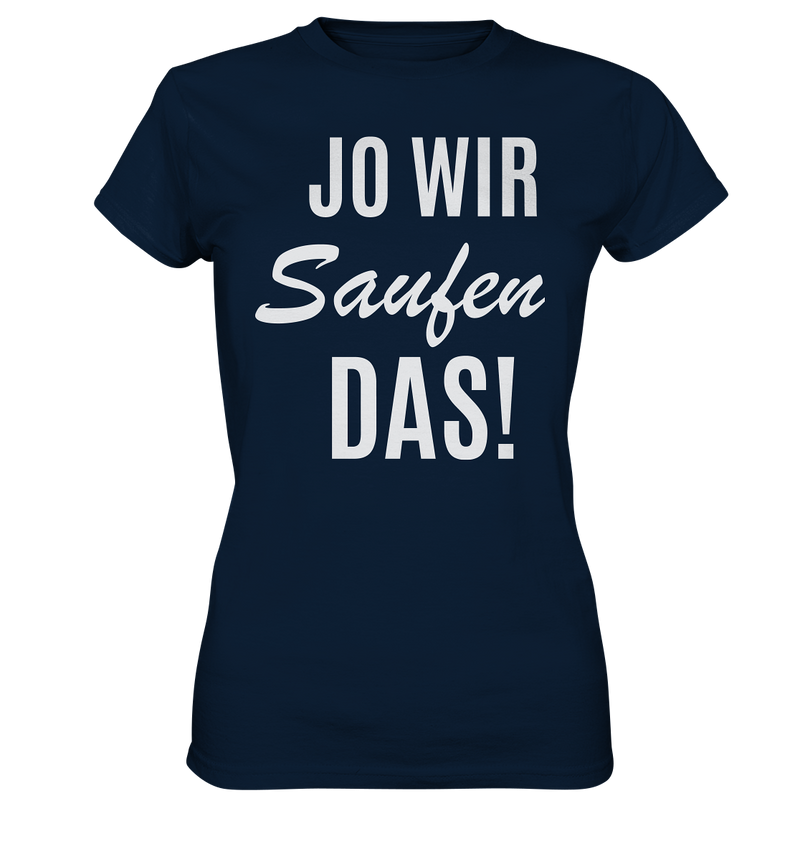 Jo wir saufen das! - Ladies Premium Shirt